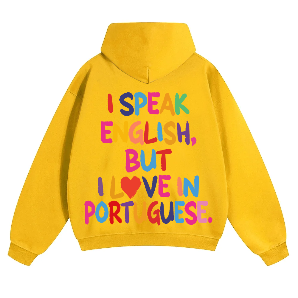 I Speak English But I Love In Portuguese Unisex Fit Color Hoodie wearishow