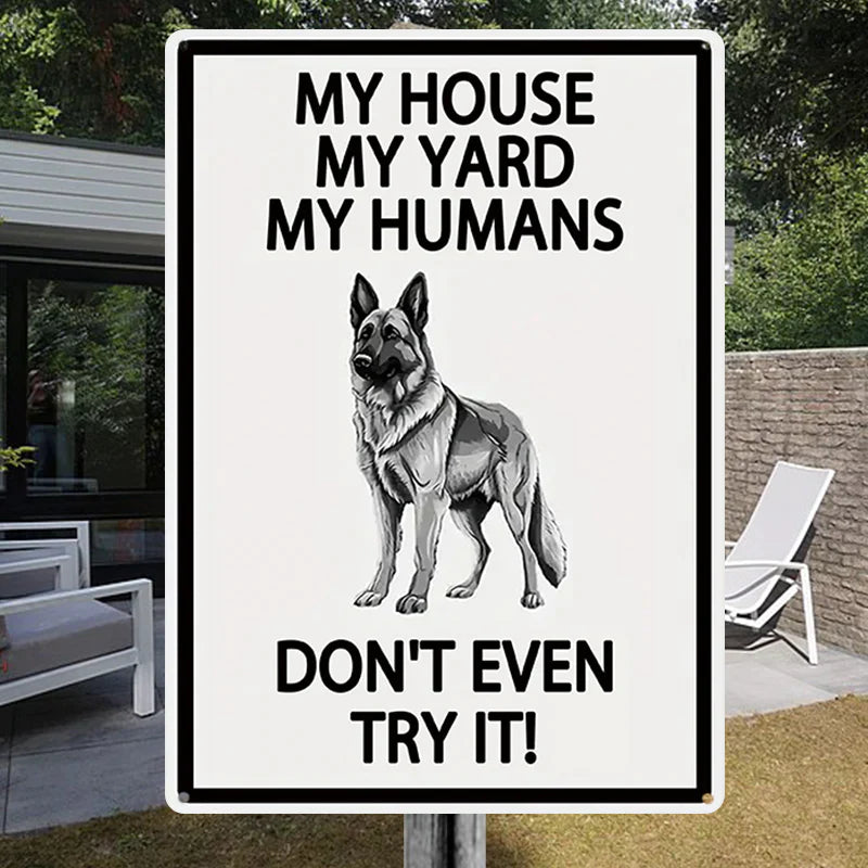 My House My Yard My Humans Don't Even Try It - Ourdoor Metal Sign - Yard Decoration - Yard Warning Metal Sign-Jolura