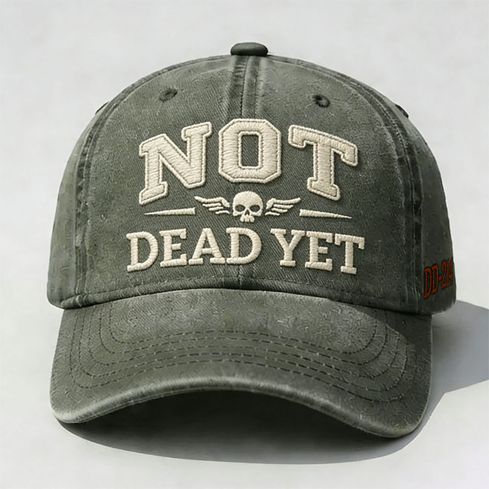 Not Dead Yet Embroidery Cap