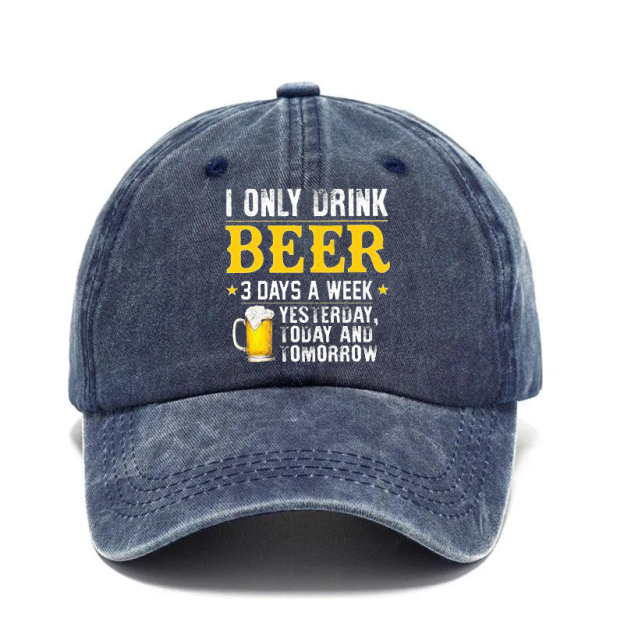 🔥I ONLY DRINK BEER - 3 DAYS A WEEKYESTERDAYTODAY ANDIOMORROW