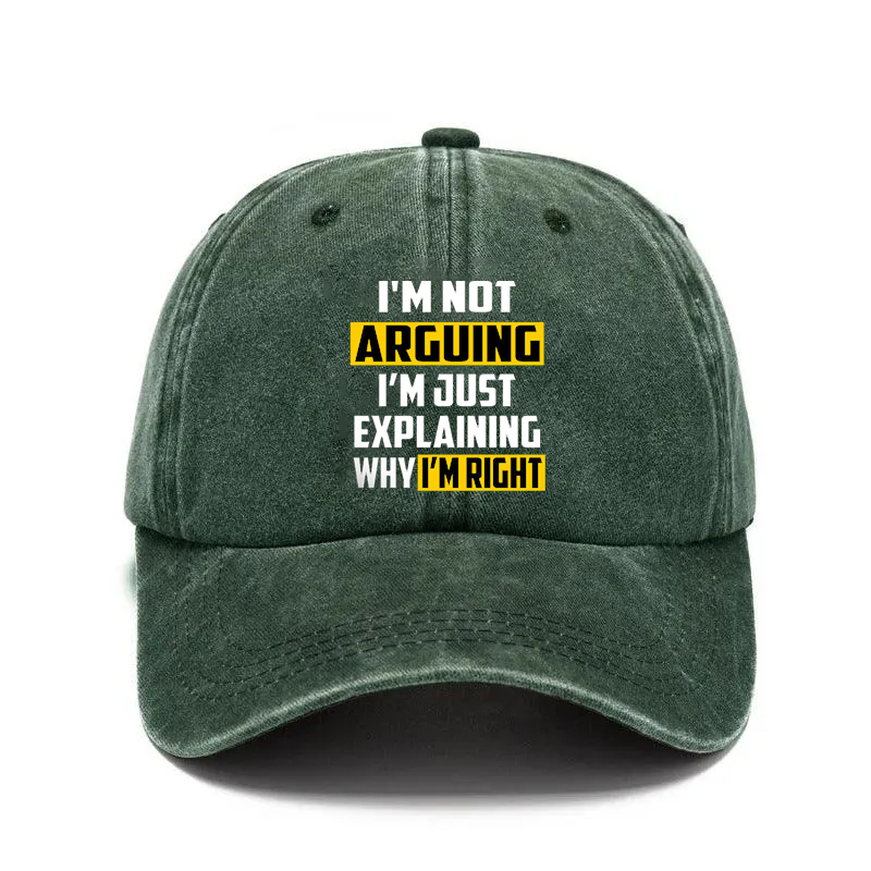 “I’m Not Arguing—I’m Just Explaining Why I’m Right” Hat: The Perfect Line for Every “Polite” Debate