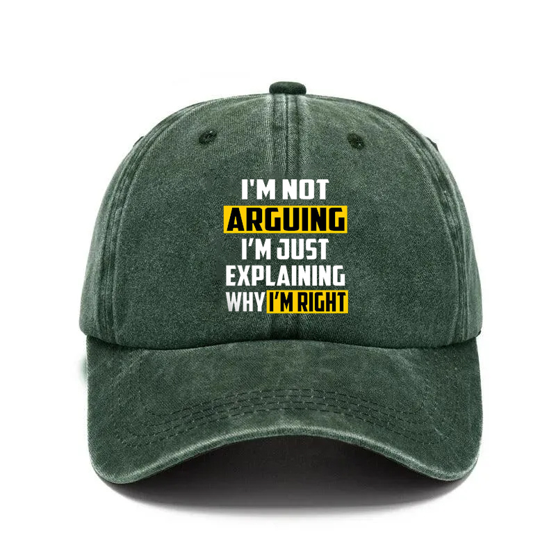 “I’m Not Arguing—I’m Just Explaining Why I’m Right” Hat: The Perfect Line for Every “Polite” Debate