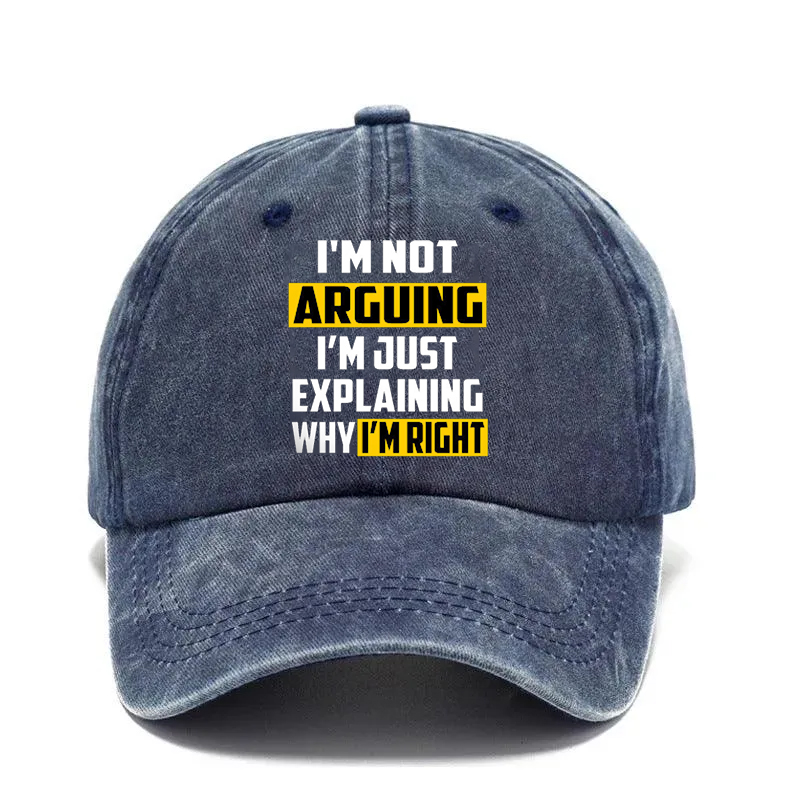 “I’m Not Arguing—I’m Just Explaining Why I’m Right” Hat: The Perfect Line for Every “Polite” Debate