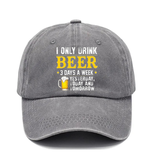 🔥I ONLY DRINK BEER - 3 DAYS A WEEKYESTERDAYTODAY ANDIOMORROW