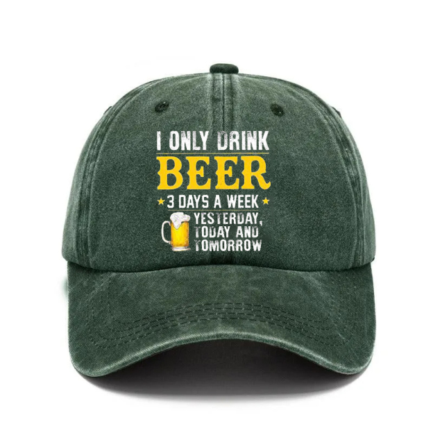 🔥I ONLY DRINK BEER - 3 DAYS A WEEKYESTERDAYTODAY ANDIOMORROW