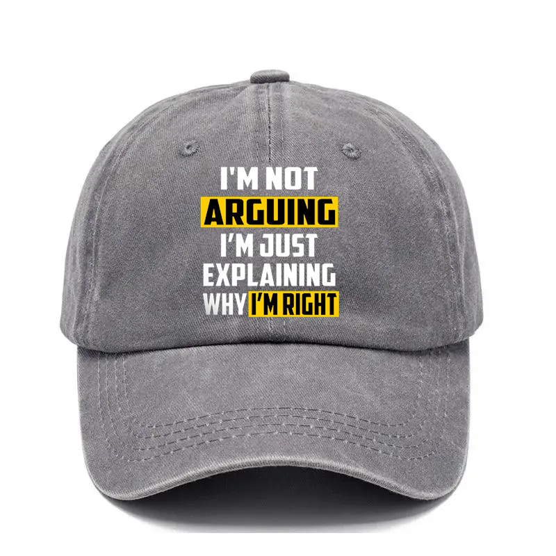 “I’m Not Arguing—I’m Just Explaining Why I’m Right” Hat: The Perfect Line for Every “Polite” Debate