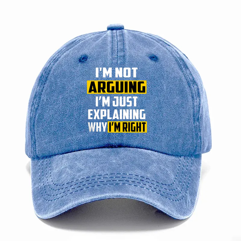 “I’m Not Arguing—I’m Just Explaining Why I’m Right” Hat: The Perfect Line for Every “Polite” Debate