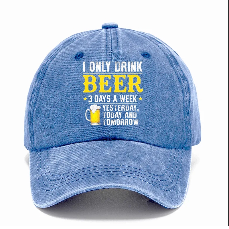 🔥I ONLY DRINK BEER - 3 DAYS A WEEKYESTERDAYTODAY ANDIOMORROW