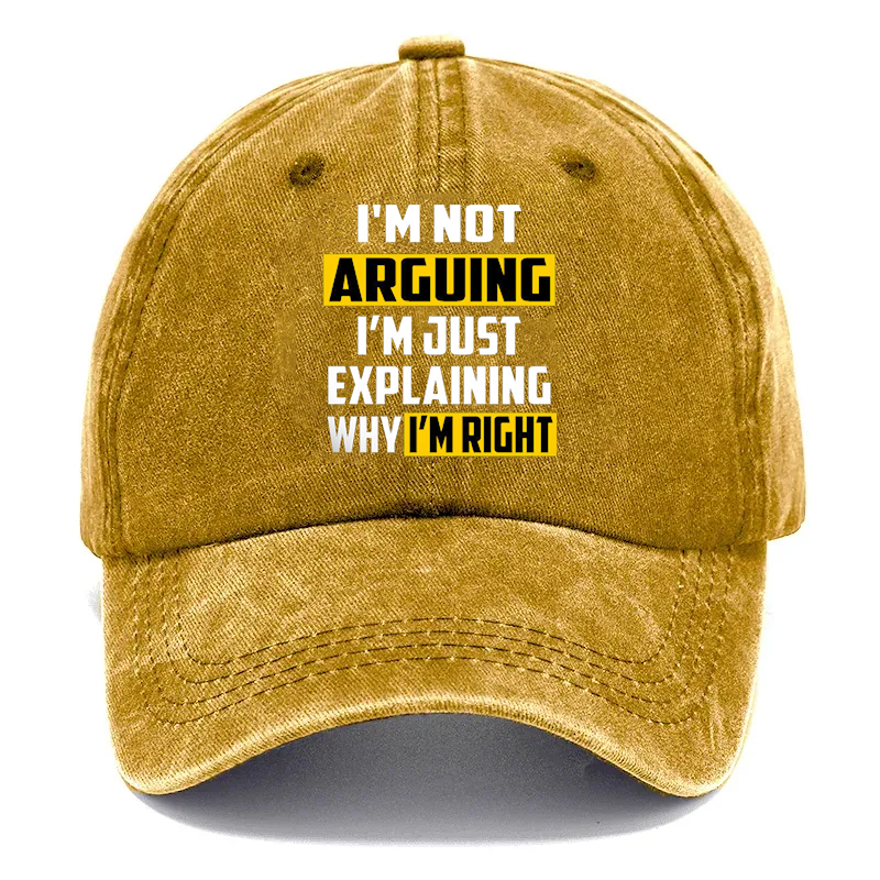 “I’m Not Arguing—I’m Just Explaining Why I’m Right” Hat: The Perfect Line for Every “Polite” Debate