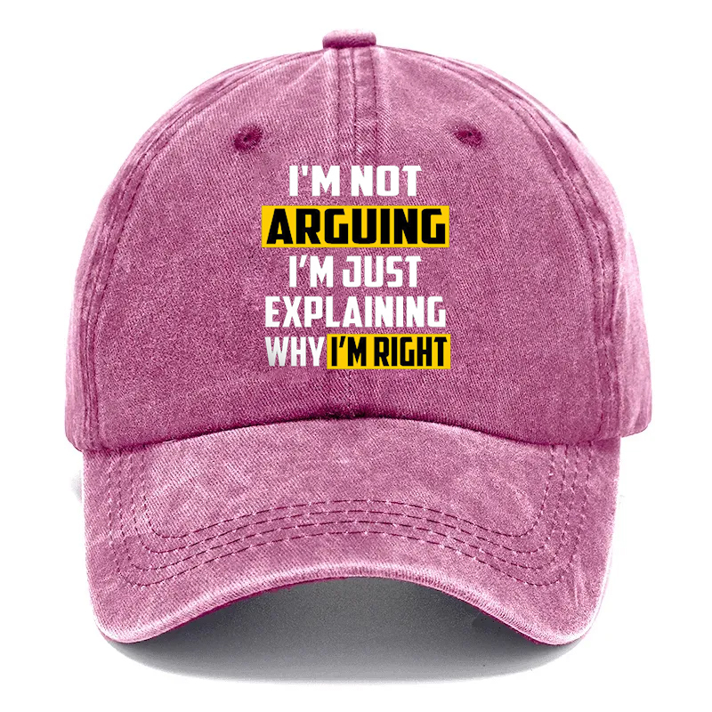 “I’m Not Arguing—I’m Just Explaining Why I’m Right” Hat: The Perfect Line for Every “Polite” Debate