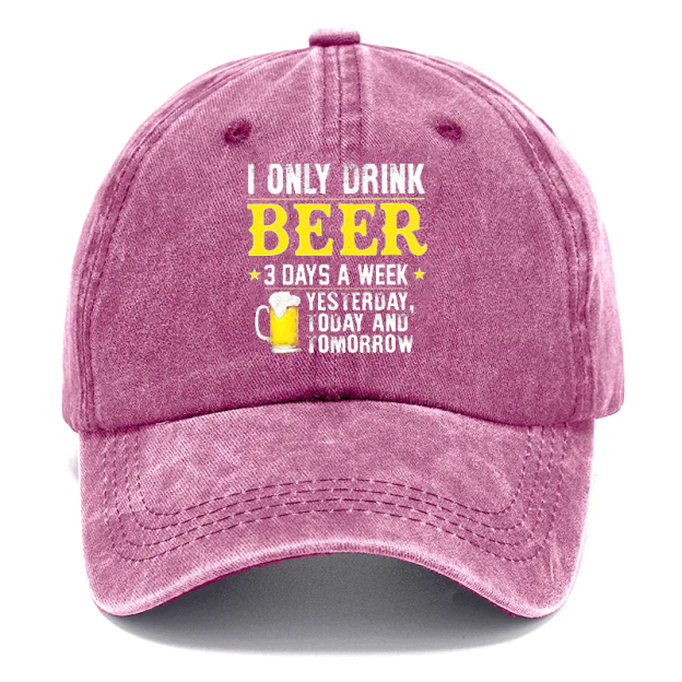 🔥I ONLY DRINK BEER - 3 DAYS A WEEKYESTERDAYTODAY ANDIOMORROW