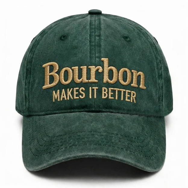 Bourbon Makes It Better Embroidery Cap