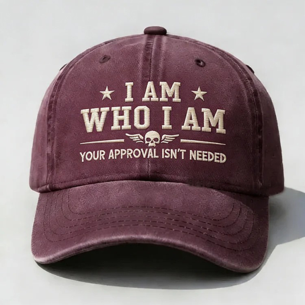 I Am Who I Am Your Approval Isn't Needed Club Embroidery Cap