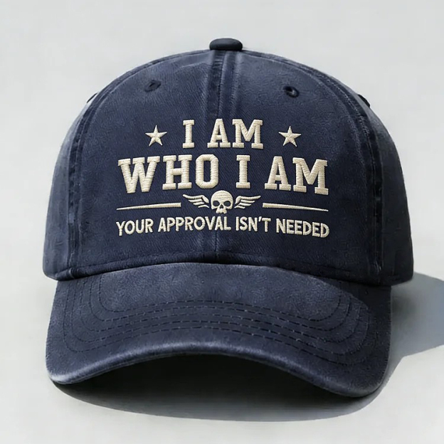 I Am Who I Am Your Approval Isn't Needed Club Embroidery Cap