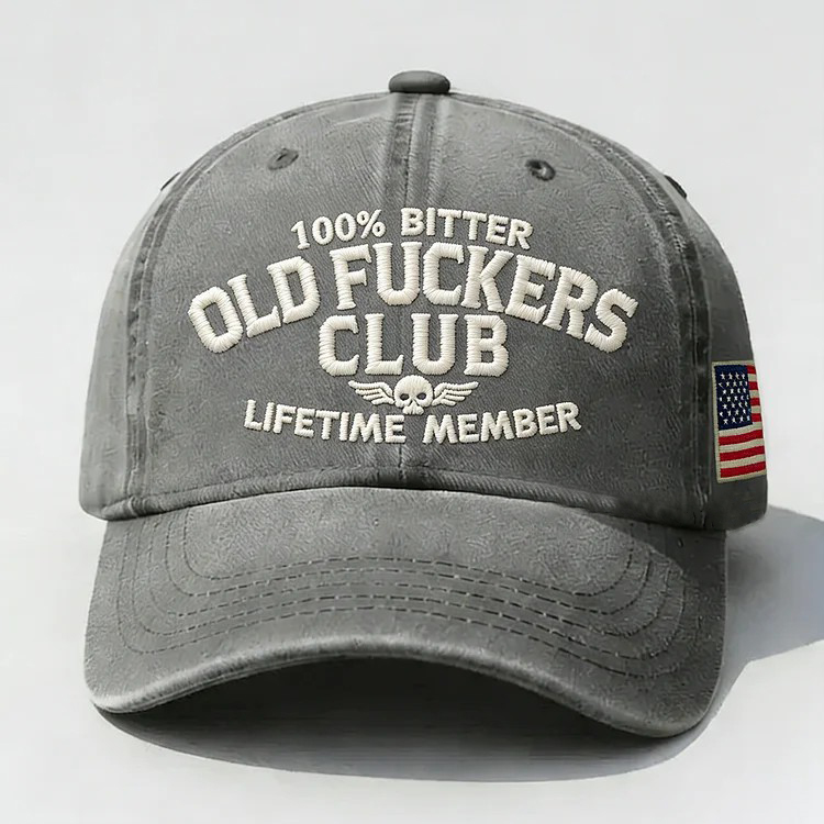 100% Bitter Old F*ckers Club Life Time Member Embroidery Cap