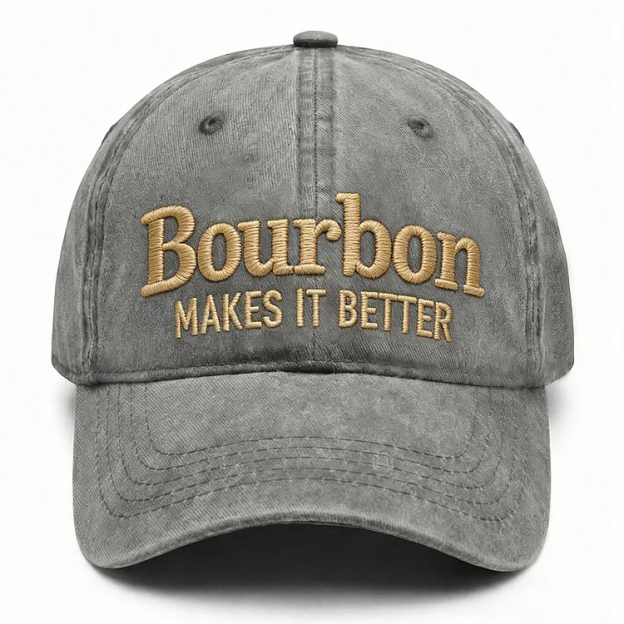 Bourbon Makes It Better Embroidery Cap