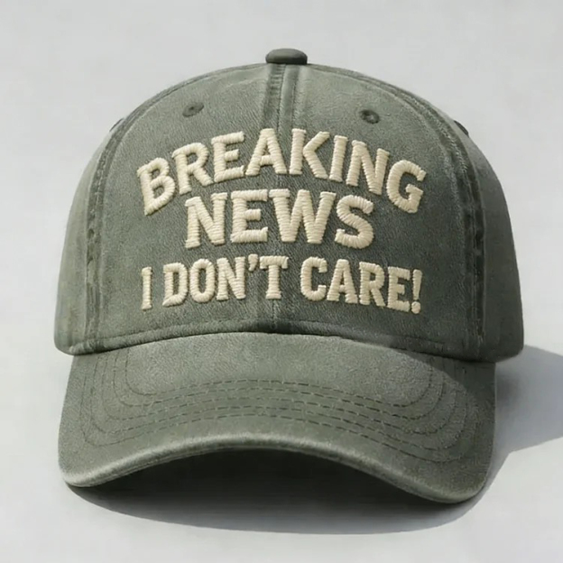 Breaking News I Don't Care Embroidery Cap