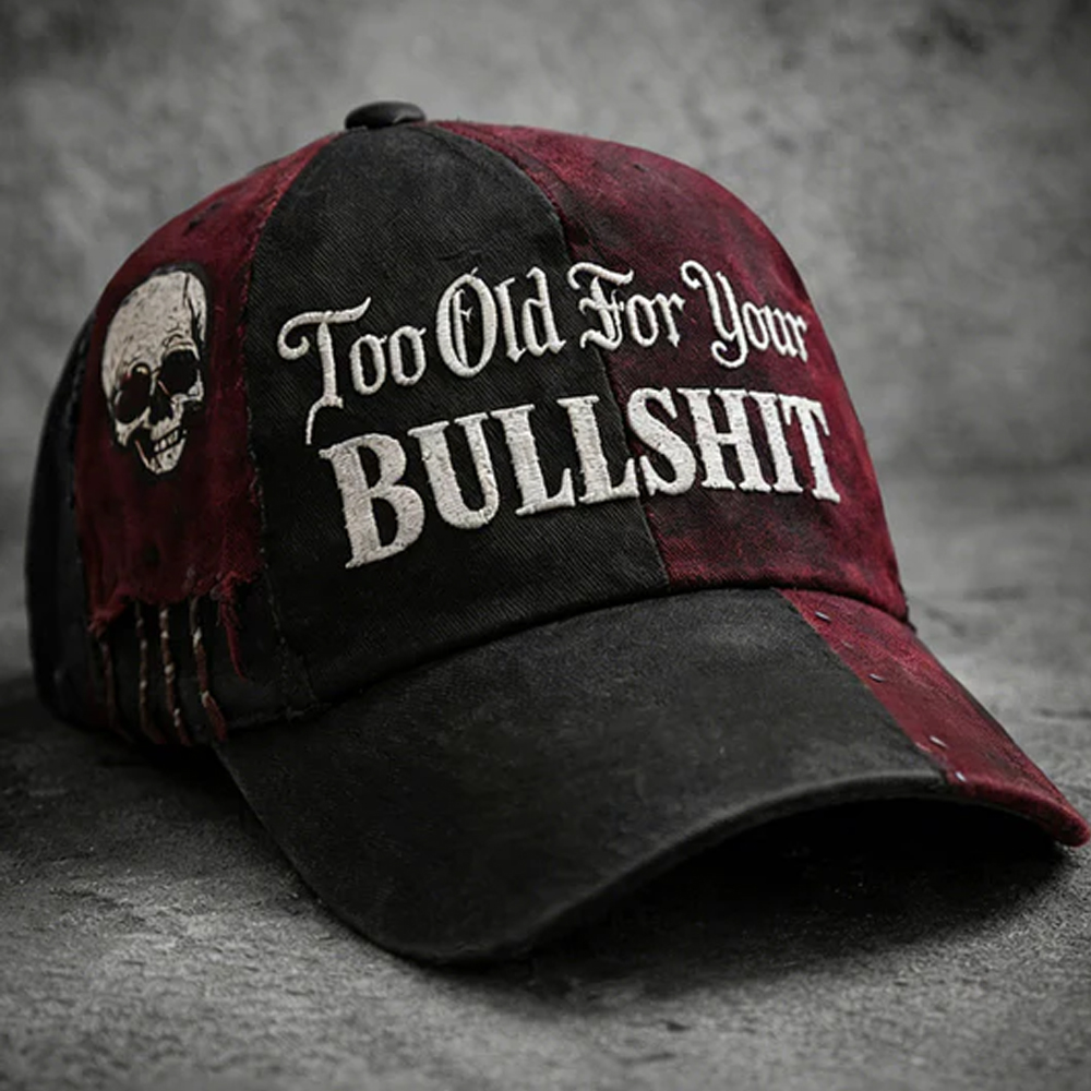 Skull Too Old For Your Bullshit Baseball Cap