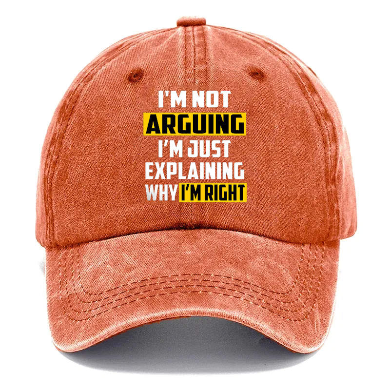 “I’m Not Arguing—I’m Just Explaining Why I’m Right” Hat: The Perfect Line for Every “Polite” Debate