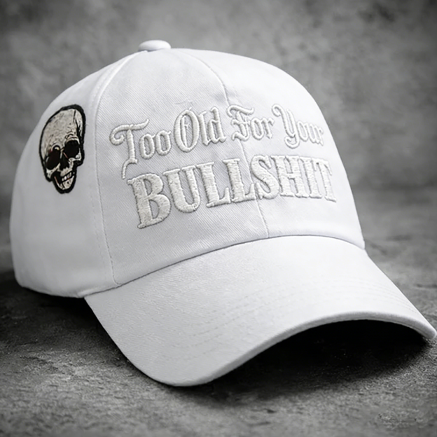 Skull Too Old For Your Bullshit Baseball Cap