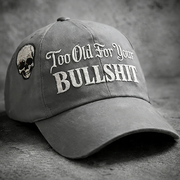 Skull Too Old For Your Bullshit Baseball Cap