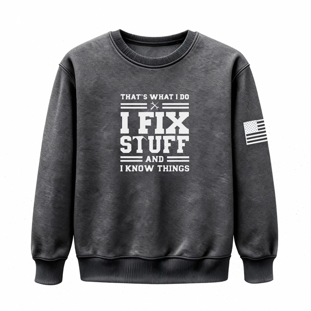 🔥I Fix Stuff & Know Things – The T Shirts for Problem-Solvers 🔧