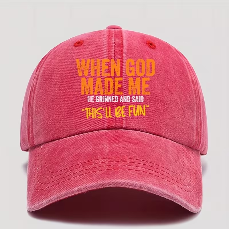 WHEN GOD MADE ME HE GRINNED AND SAID THIS'LL BE FUN