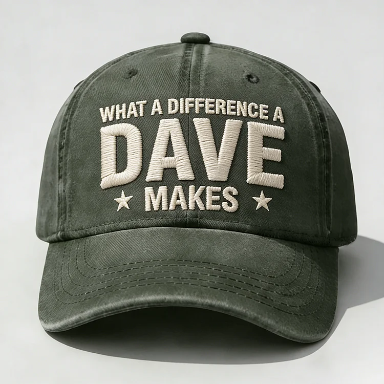 What A Difference A Dave Makes Embroidery Cap