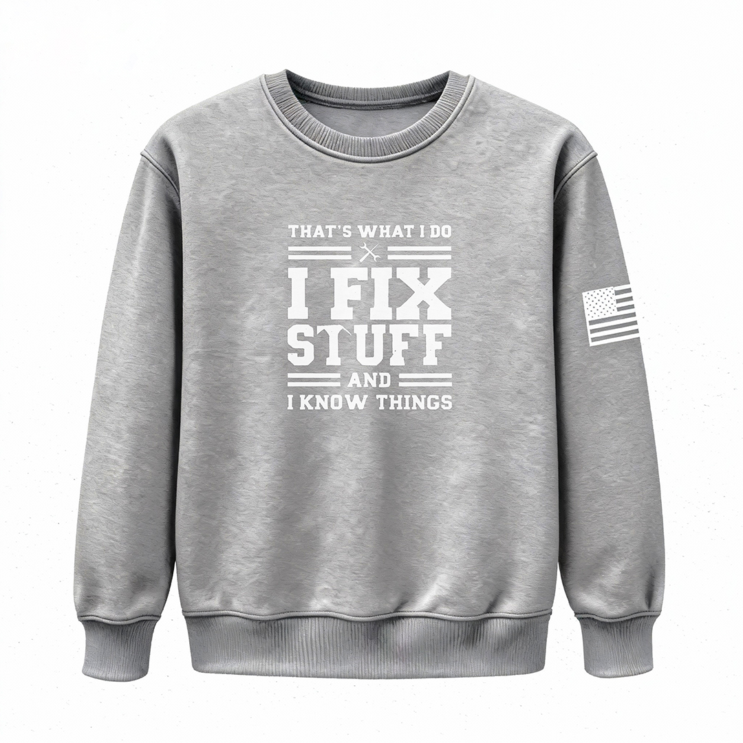 🔥I Fix Stuff & Know Things – The T Shirts for Problem-Solvers 🔧