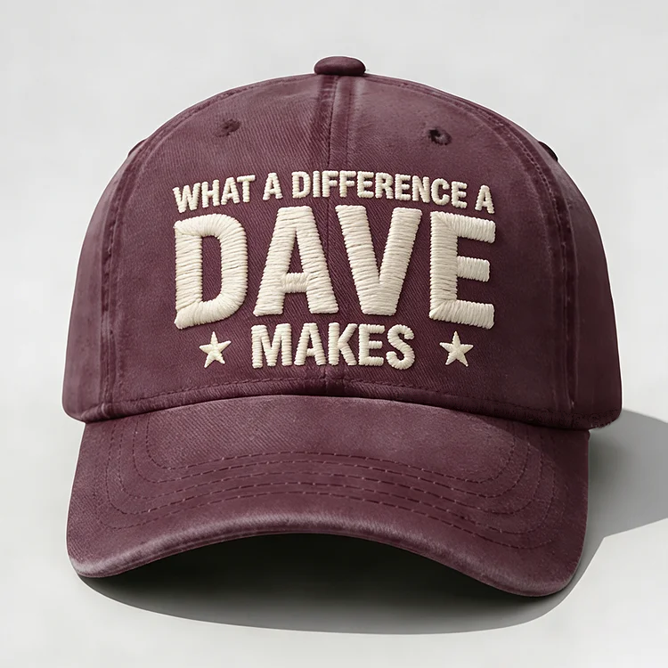 What A Difference A Dave Makes Embroidery Cap