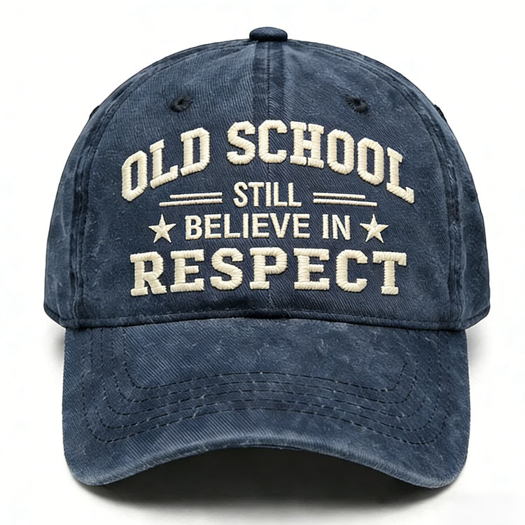 Old School Still Believe In Respect Embroidery Cap