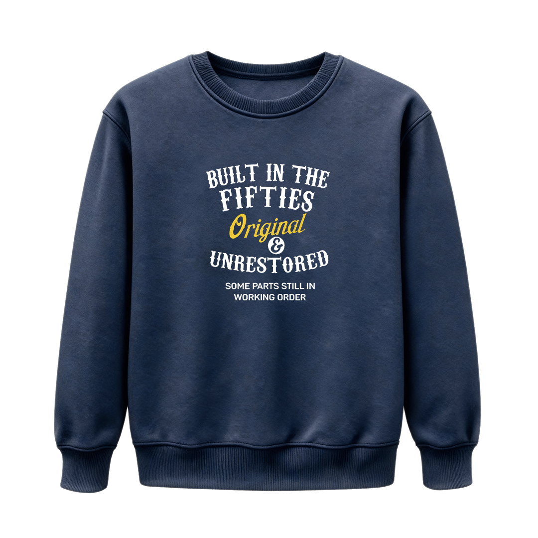 Unisex Sweatshirts · Forties / Fifties / Sixties / Seventies / Eighties - Original & Unrestored — Designed for Those Who Carry Their Era