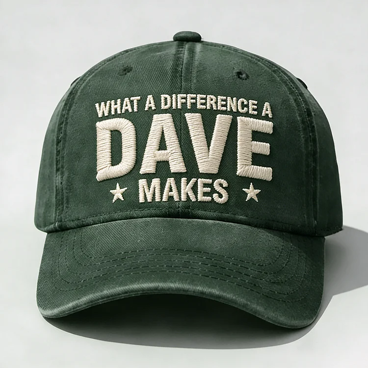 What A Difference A Dave Makes Embroidery Cap