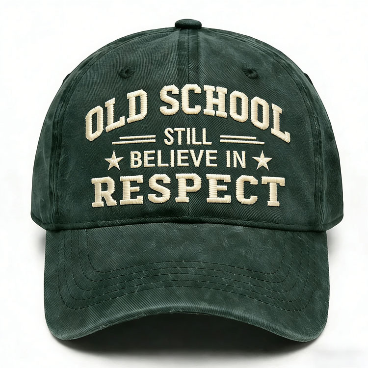 Old School Still Believe In Respect Embroidery Cap