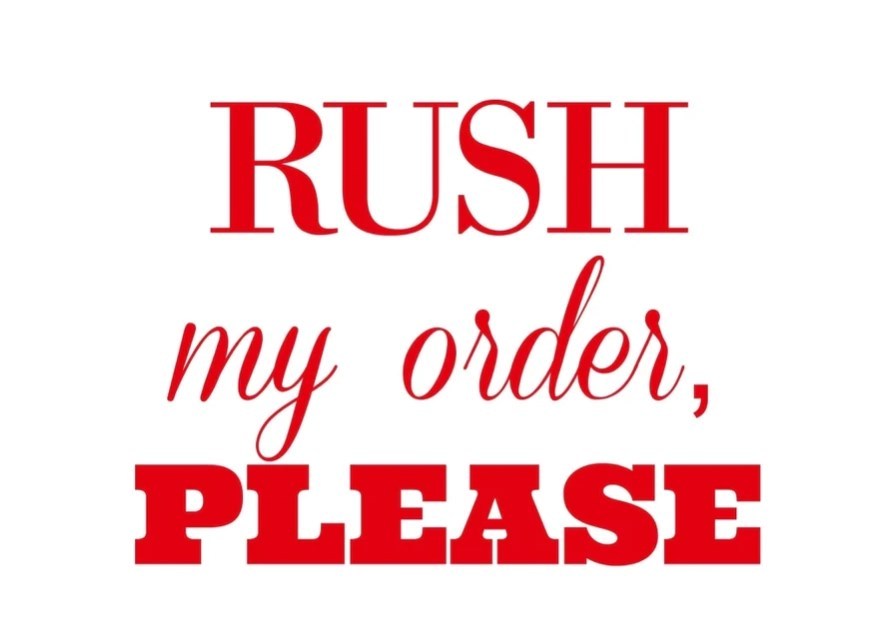 Rush order