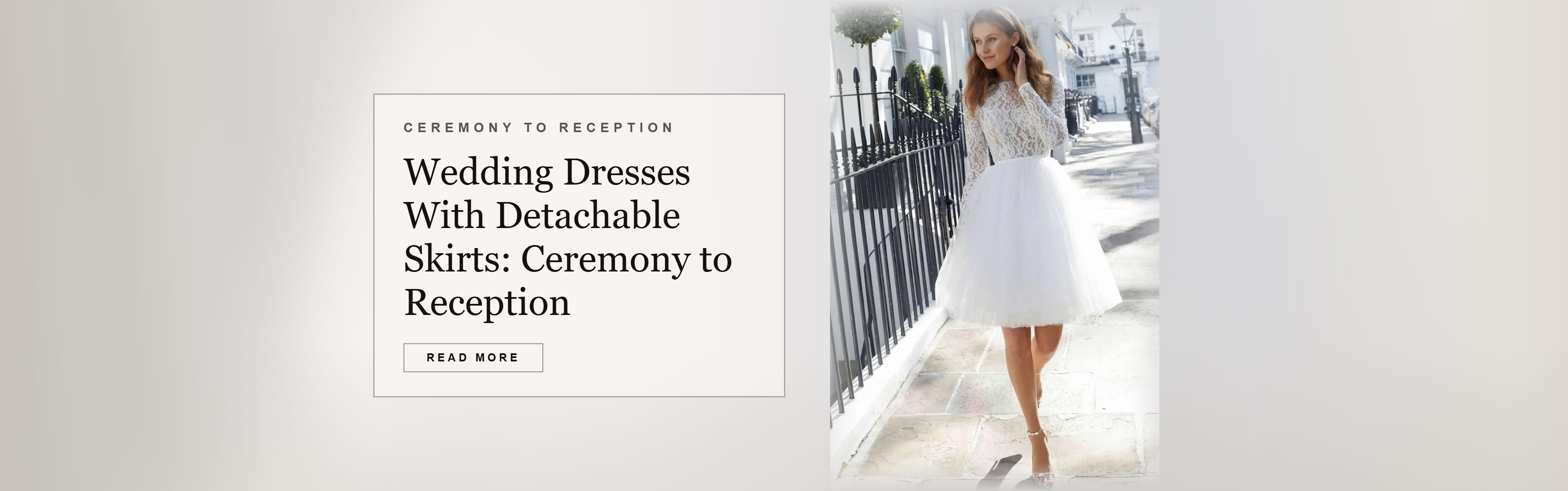 Wedding Dresses With Detachable Skirts: Ceremony to Reception | COCOSBRIDE
