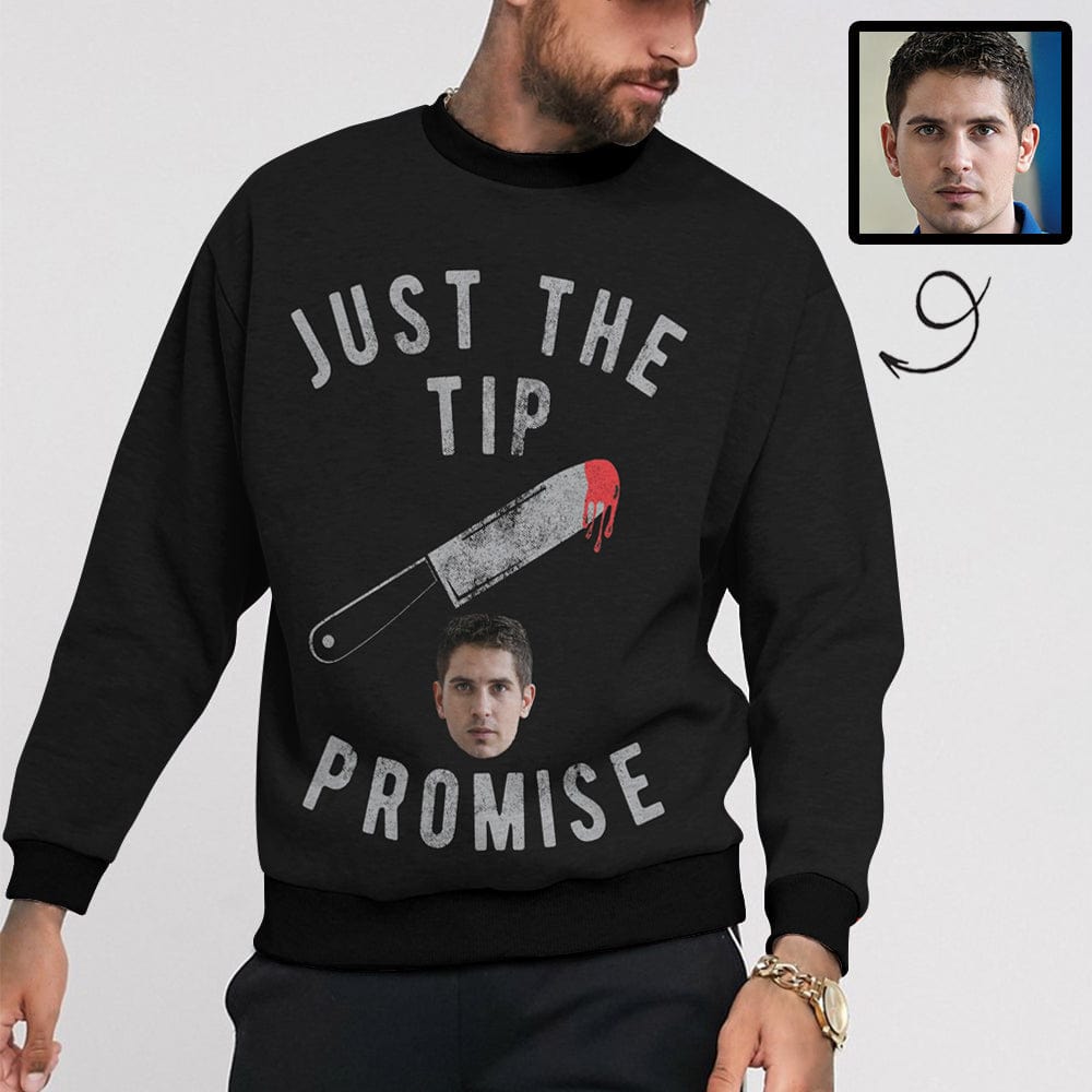 Custom Custom Face Just The Tip Promise Loose Sweatshirt Personalized Face All Over Print Crewneck Loose Sweatshirt - YesCustom