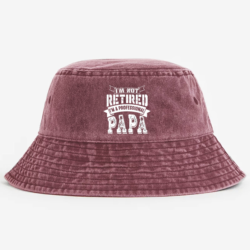 I'm Not Retired I'm A Professional Papa Pods Bucket Hat
