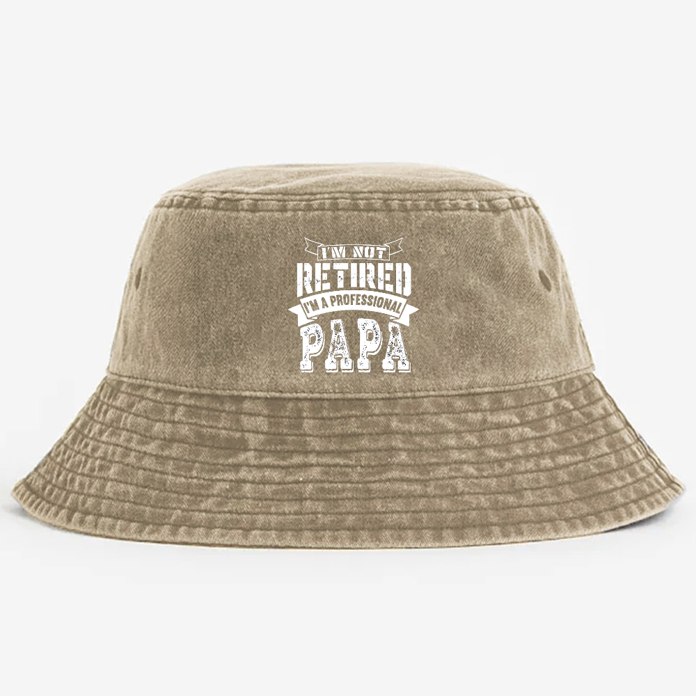 I'm Not Retired I'm A Professional Papa Pods Bucket Hat