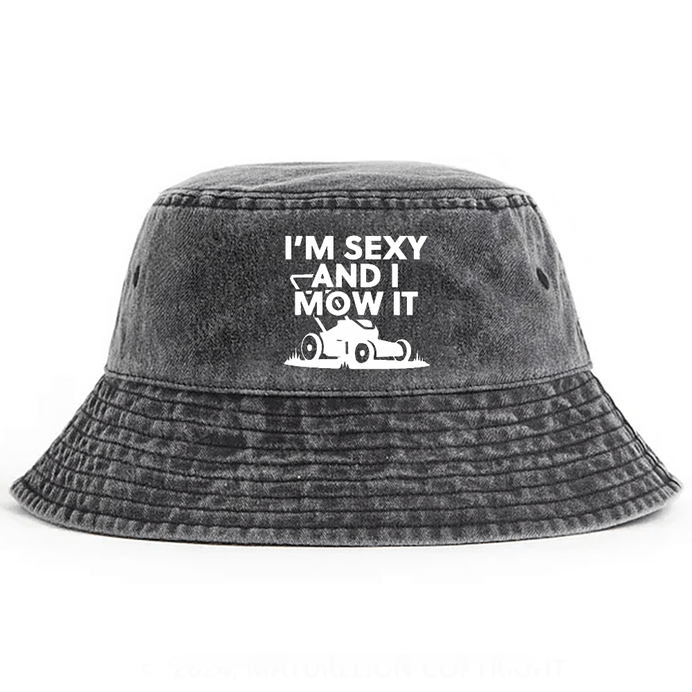 I'm Sexy And I Mow It Pods Bucket Hat 