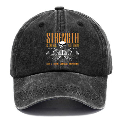 Strength Is Earned Not Given Rise Strong Conqure Anything Baseball Hat