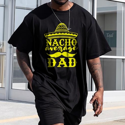 Nacho Average Dad Men's Funny 100% Cotton T-shirt