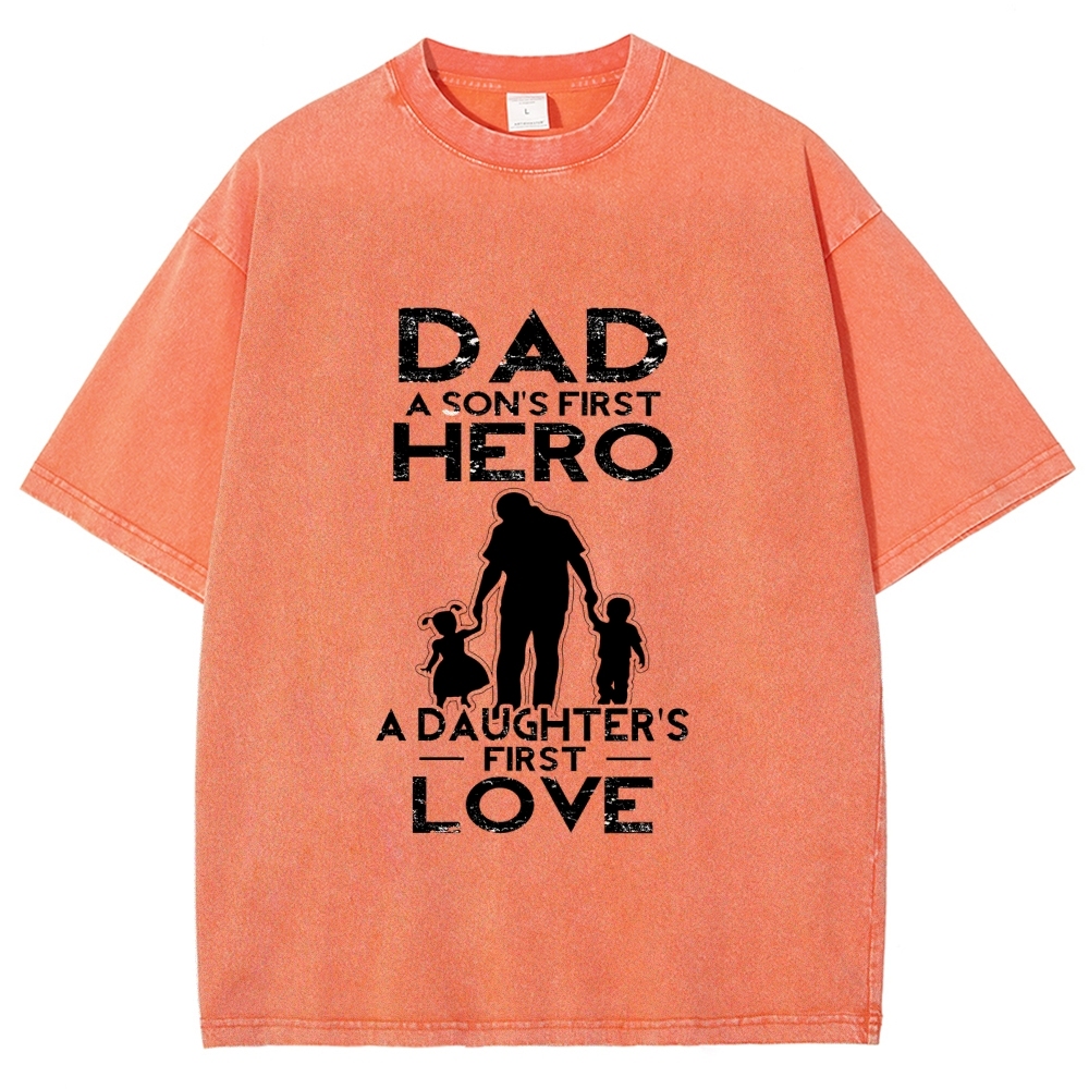 Dad A Son's First Hero A Daughter's First Love Men's Cozy 100% Washed Cotton T-shirt