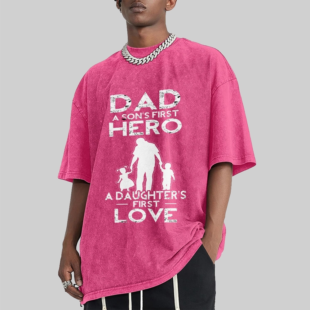 Dad A Son's First Hero A Daughter's First Love Men's Cozy 100% Washed Cotton T-shirt