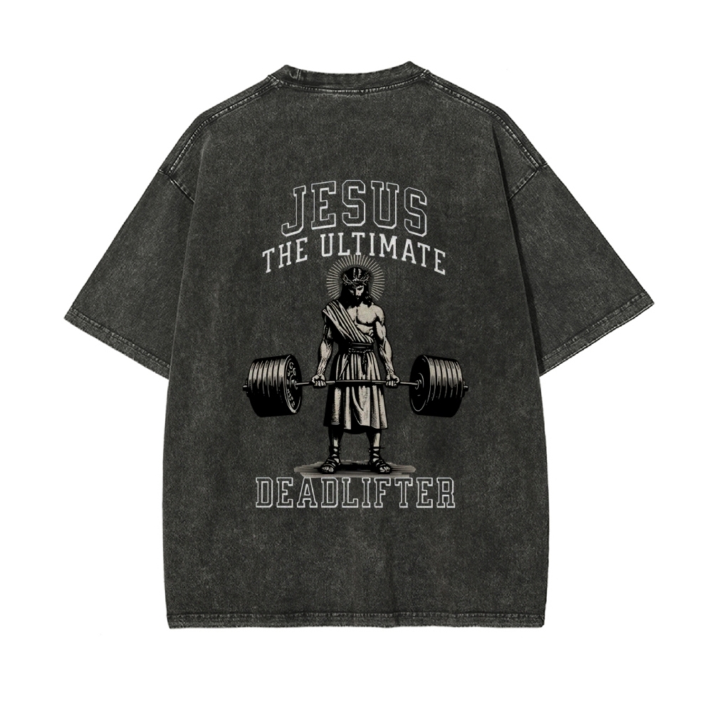 Jesus The Ultimate Deadlifter Chrsitian Casual Washed Cotton T-shirt