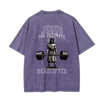 Jesus The Ultimate Deadlifter Chrsitian Casual Washed Cotton T-shirt