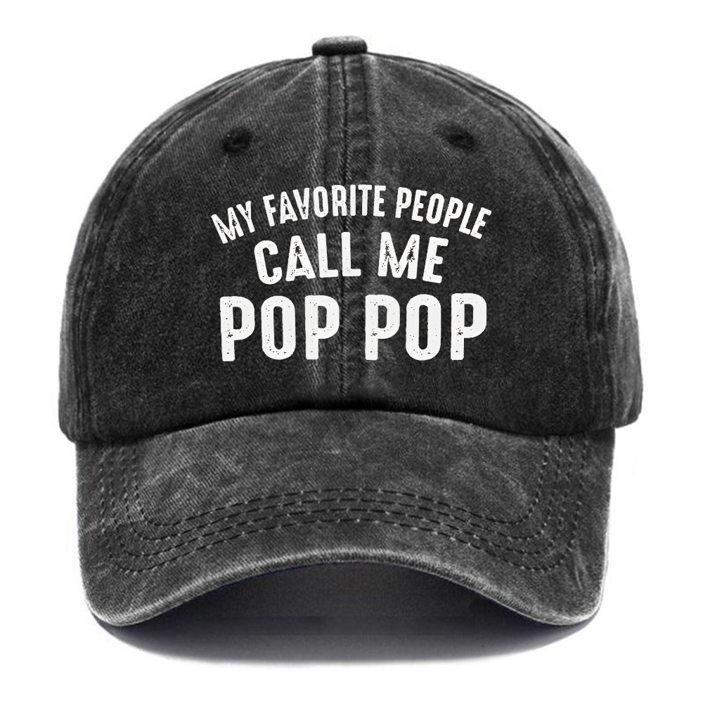 My Favorite People Call Me Pop Pop Baseball Hat