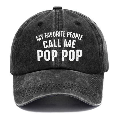 My Favorite People Call Me Pop Pop Baseball Hat