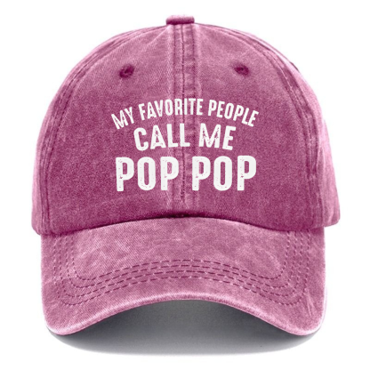 My Favorite People Call Me Pop Pop Baseball Hat