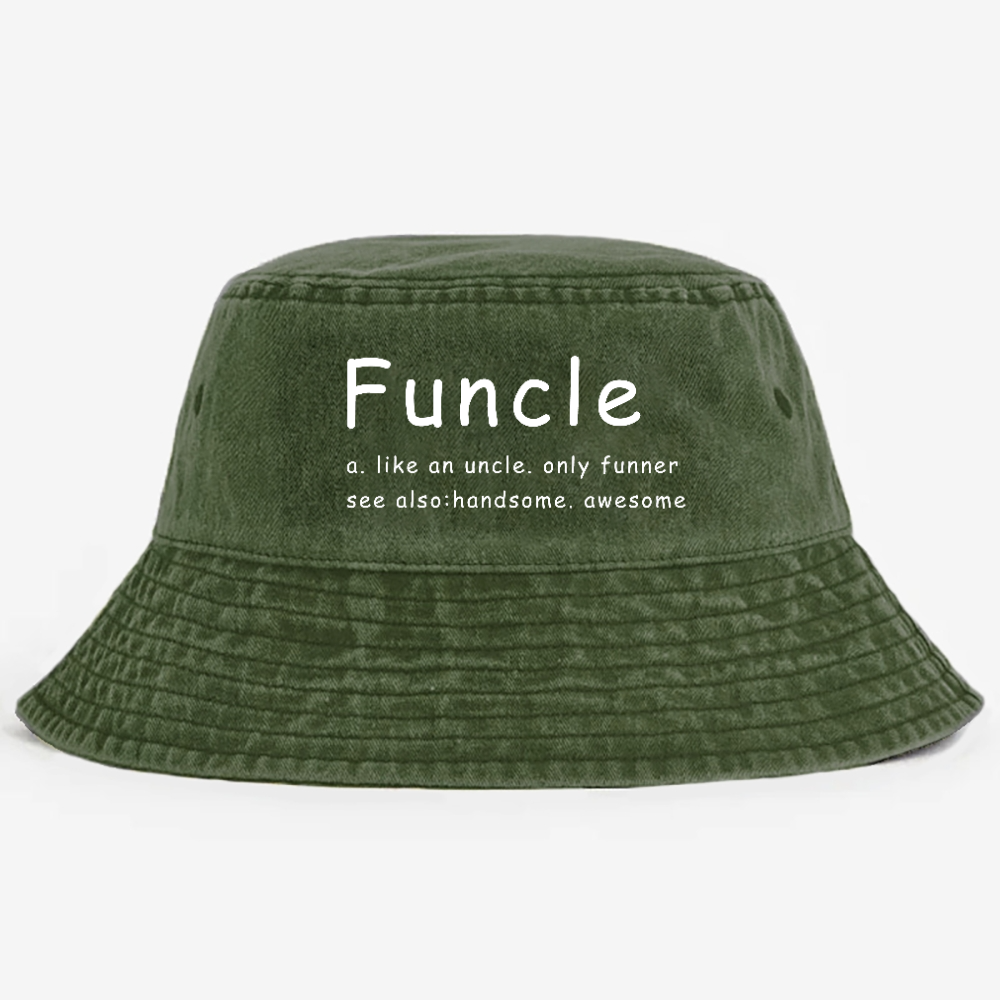 Funcle Like An Uncle Only Funner See Also Handsome Awesome PodsBucket 